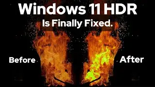 I Fixed Win11 HDR Completely this time… part 2