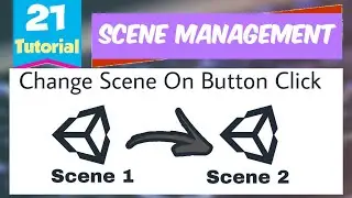 Scene Management Unity C# Script | Change Scene On Button Click | Unity Game Development Tutorial 21