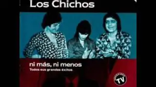 LLORA QUE TIENE UNA PENA . los chichos