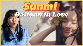 Реакция на SUNMI 'Balloon in Love' MV