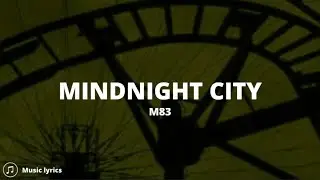 M83 - Mindnight City (Lyrics)