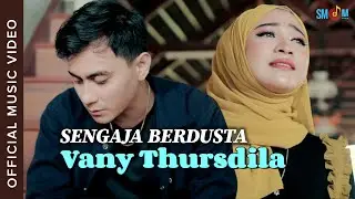 Vany Thursdila - Sengaja Berdusta (Official Music Video)