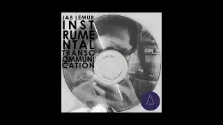 Jab Lemur - Instrumental Transcommunication (2016) Full Album