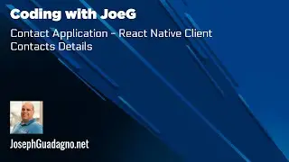 Coding with JoeG - Contact Application - React Native Client - Details Screen