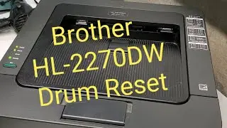 How to reset Drum on Brother HL-2270DW Printer HL-2220 HL-2230 HL-2240