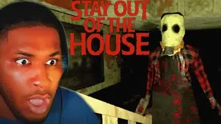 STAY OUT OF THE HOUSE...