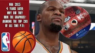 NBA 2K15 4 Years Later: Why Did They Ruin The Graphics? (Ranking the top 2Ks of all time P.9)