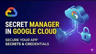 Secret Manager In Google Cloud (GCP) Part2