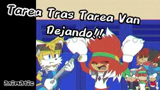 Tarea Tras Tarea Van Dejando 🎶-ANIMATIC-NEW GENERATIONS OF HEROES (Sonic AU)