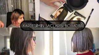 KARDEŞİMİN SAÇLARINI BOYADIM | SAÇ NASIL BOYANIR | SEA COLOR | BUSRAHSO