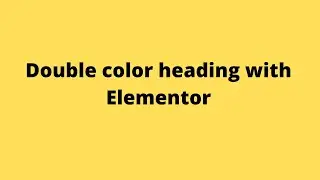 Make double color heading with out any plugin in with Free Elementor