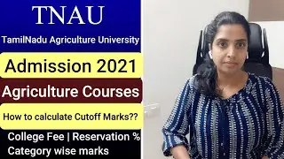 TNAU 2021 |Tamilnadu Agricultural University counselling | TNAU Admission 2021| Cut off |tnaucourse