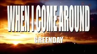 Greenday - When I Come Around(Lyrics)