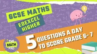 Day 23: Revise GCSE Maths Edexcel Higher (5 QUESTIONS A DAY FOR GRADE 7)