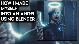 How I Turned Myself Into an ANGEL Using Blender