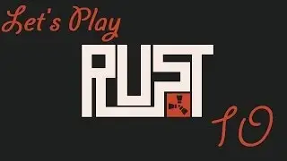 Lets Play Rust 10 (Deutsch)
