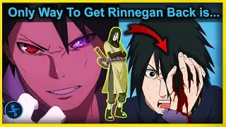 Will Sasuke Get His Rinnegan Back? | Sasuke's Oldest Enemy Can Save His Rinnegan