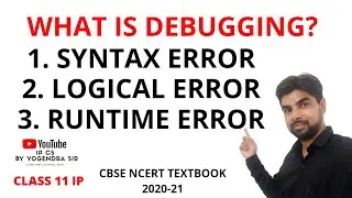 WHAT IS DEBUGGING?  SYNTAX ERROR | LOGICAL OR SYMANTIC ERROR | RUNTIME ERROR IN PYTHON IN HINDI