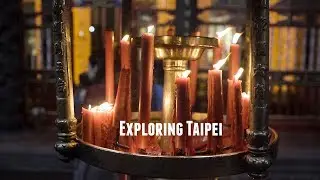 Exploring Taipei, Taiwan