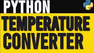 How to Build a Temperature Converter in Python