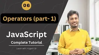 06 Operators in javascript (Part-1)