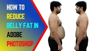 How to Reduce Belly Fat in Adobe Photoshop | FTM