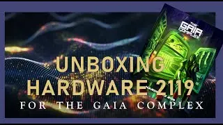 Hardware 2119 for The Gaia Complex [Unboxing, Standard Edition]