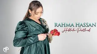 RAHMA HASSAN 2024 | HABLAHA PUNTLAND | HEES CUSUB