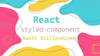 🔴React Styled-Components ile Stillendirme - React styled-components En Basit Anlatım!📌