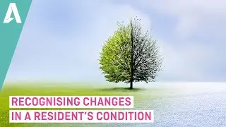 Recognising Changes in a Resident's Condition - Preview