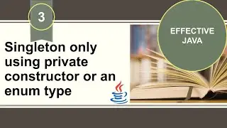 [Effective Java] [Item 3] Enforce the singleton property with a private constructor or an enum type
