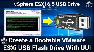 How To Create a Bootable vSphere ESXi 6.5 USB Flash Drive With UUI | Make a Bootable ESXi USB Drive