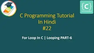 For loops in C | Looping part - 6