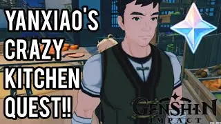 YANXIAO'S CRAZY KITCHEN QUEST!! Genshin Impact [Lantern Rite tales]