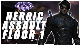 Heroic Assault Floor 1! My First Look! - Gotham Knights