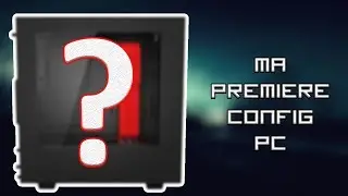 Ma première config PC