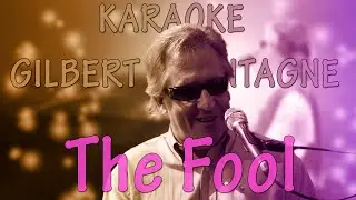 KARAOKE  The Fool - Gilbert Montagné
