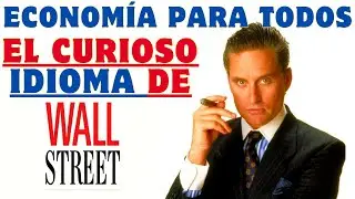APRENDE EN 5 MINUTOS: EL CURIOSO IDIOMA DE WALL STREET!!!