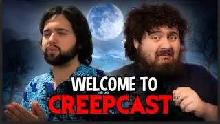 Welcome To CreepCast!