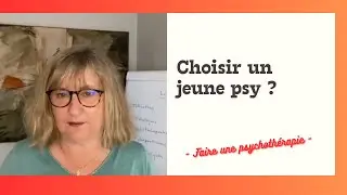 Choisir un jeune psy | Conseils aux jeunes psys