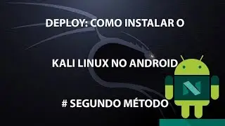 Instalando Kali Linux no Android #2 Segundo Método