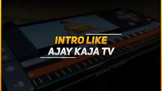 How to Create intro Like Ajay Kaja Tv | in Kinemaster