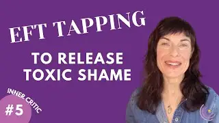 EFT Tapping To Release Toxic Shame