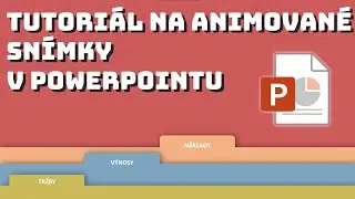 Animované snímky v PowerPointu (tutoriál)