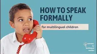 How to teach formal language use to our multilingual children