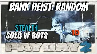 Payday 2 - Bain: Bank Heist: Random (Redux) - DS OD - Solo Stealth - All Loot - No Kills - GET DOWN!