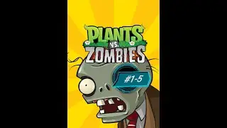 Plants vs Zombies #1-5  Первая мини игра