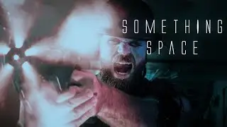 SOMETHING SPACE | Sci-Fi Short