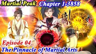 (Complete 258 Hours) Martial Peak Chapters 1–3858(END) - The Pinnacle of Martial Arts part 04