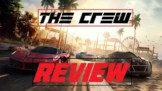 The Crew Review - Xbox One - Part 1/2